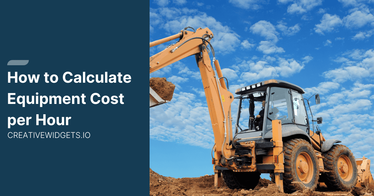 How to Calculate Equipment Cost per Hour